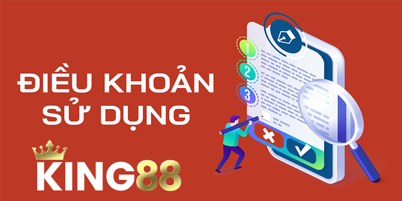 Điều Khoản Sử Dụng King88 - Công Cụ Bảo Vệ Quyền Lợi Bạn